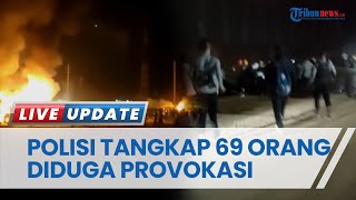 Buntut Bentrokan Maut di PT GNI Morowali Utara, Polisi Tangkap 69 Orang yang Diduga Sebar Provokasi