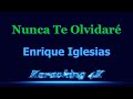 Enrique Iglesias   Nunca Te Olvidaré  Karaoke 4K