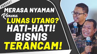 LUNAS hUTANG BUKAN LAGI PERSOALAN? INI YANG AKAN DIHADAPI SELANJUTNYA!