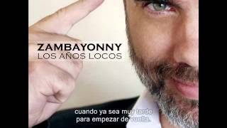 Zambayonny - Se va a poner muy lindo (Subtitulado)