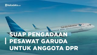 KPK Jerat Eks Anggota DPR dalam Suap Pengadaan Pesawat Garuda | Katadata Indonesia