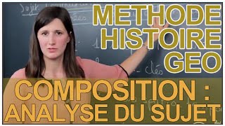 Composition : analyse du sujet - Histoire-Géographie - Les Bons Profs