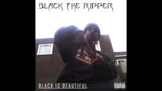 Black The Ripper - N18 (BLACK IS BEAUTIFUL)