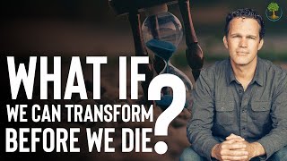 What If We Can Transform Before We Die | Dr. Zach Bush