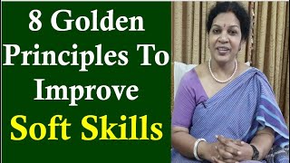 8 Golden Principles to improve Soft Skills
