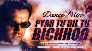 Pyar Tu Dil Tu ( Dance Mix ) | @djsanumumbai | Bichhoo | Vinod Rathod, Alka Yagnik |