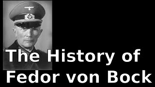 The History of Fedor von Bock