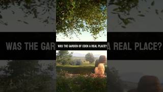 Was the Garden of Eden a Real Place? Did We Find It? - Full Video in Description