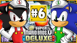 Sonic & Shadow Play New Super Mario Bros U Deluxe PART 6 - SHADOW'S PROBLEM!?