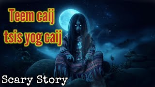 Teem caij tsis yog caij #Scary story.  09-4-2024