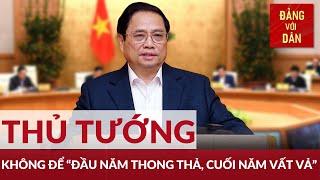 Thủ tướng Phạm Minh Chính chủ trì phiên họp Chính phủ thường kỳ tháng 1/2023 | Đảng với Dân