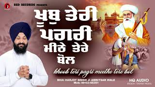 New Shabad 2025 : Khoob Teri Pagri Meethe Tere Bol | Bh Harjot Singh Ji | Latest Shabad Kirtan 2025