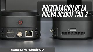 Presentación de la nueva OBSBOT Tail 2