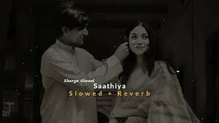 Saathiya - Shreya Ghosal || Slowed + Reverb
