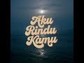 saidi ai aku rindu kamu feat ai official audio