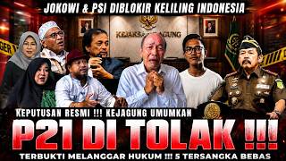 KEPUTUSAN MALAM INI‼️ KEJAGUNG TOLAK P21‼️ 5 TERSANGKA BEBAS‼️ PSI & JOKOWI TIDAK BOLEH SAFARI