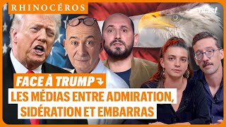🦏 FACE À TRUMP : LES MÉDIAS ENTRE ADMIRATION, SIDÉRATION ET EMBARRAS