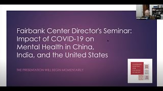 Impact of COVID-19 on Mental Health in China, India, and the US, Fairbank Center Director’s Seminar