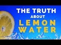 Drinking Lemon Water - Health Benefits and Myths