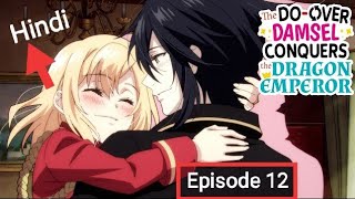 The Do-Over Damsel Conquers the Dragon Emperor Episode 12 in Hindi