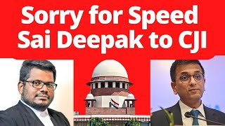 Sai Deepak to CJI, Sorry for My Speed  #SupremeCourt #LawChakra