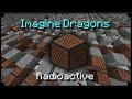 ♫ Imagine Dragons - Radioactive - Minecraft Note block song !