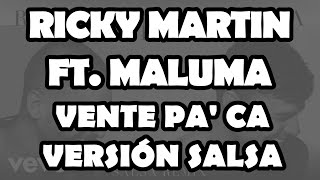 Ricky Martin ft. Maluma - Vente Pa' Ca Salsa Version (Official Video Lyrics)