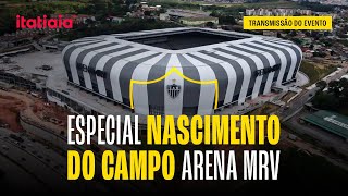 EVENTO DE INAUGURAÇÃO DA ARENA MRV - ESPECIAL NASCIMENTO DO CAMPO, AO VIVO