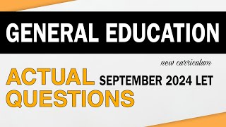 Gen Ed | September 2024  LET Actual Questions