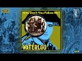 waterloo why don t you follow me progressive rock hard rock 1970