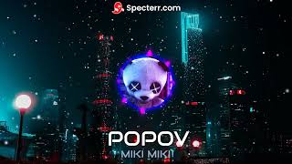 POPOV - MIKI MIKI [speed up]