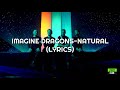 IMAGINE DRAGONS-NATURAL (LYRICS)