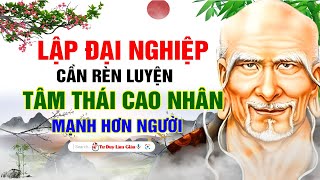 Học ngay 8 loại tâm thái xử lý đại sự của bậc cao nhân | Tư Duy Làm Giàu