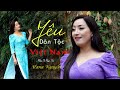 Yêu Dân Tộc Việt Nam - Hana Nguyễn | Nhạc Trữ Tình Hay Nhất (MV HD)