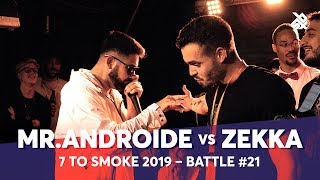 MR.ANDROIDE vs ZEKKA | Grand Beatbox 7 TO SMOKE Battle 2019 | Battle 21