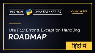 Python Exception Handling Roadmap (Try-Except) | Unit 11 | Python For Beginners (Hindi)