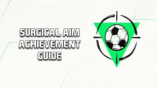 EA Sports FC 24 Surgical Aim Achievement/Trophy Guide