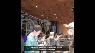 World's Largest Starbucks Store Flourishes In China