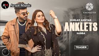 Anklets : Gurlez Akhtar Ft Sabba (official song) | Yug | New Punjabi song 2024 | Arun Music