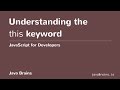 JavaScript for Developers 38 - Understanding the this keyword