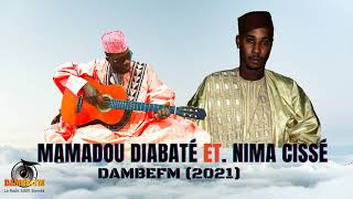 MAMADOU DIABATÉ,DG ET. NIMA CISSÉ.TG - #DAMBEFM (2021)