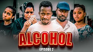 ALCOHOL | EPISODE 2