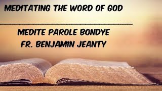 Meditating the word of God/ Medite Parole Bondye-