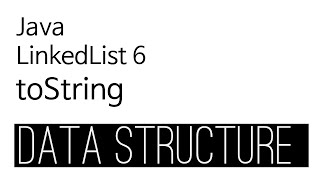 LinkedList - java 구현 6 : toString