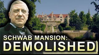 Why New York’s Most Opulent Mansion Was Demolished (Charles M. Schwab Mansion)