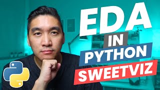 How to Quickly Perform Exploratory Data Analysis (EDA) in Python using Sweetviz