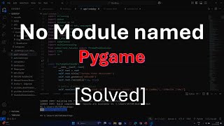 How to Fix The "Module Not Found" Error for Pygame