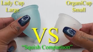 Lady Cup LG vs OrganiCup SM - Menstrual Cup Squish