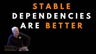 The stable dependency principle - Uncle Bob