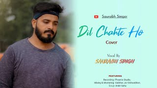 Dil Chahte Ho | Cover | Saurabh | Jubin Nautiyal | Payal Dev | NSN Productions